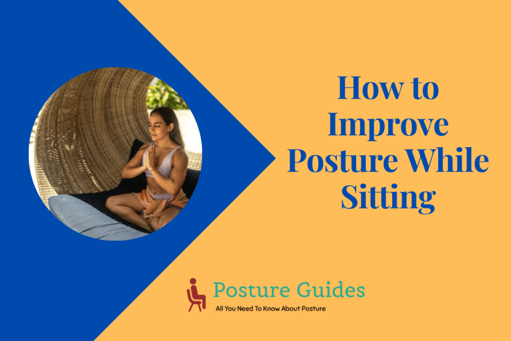 How to Improve Posture While Sitting
