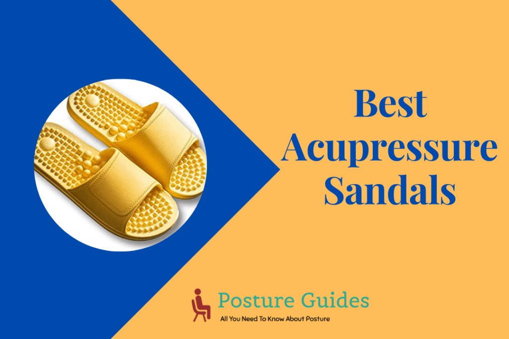 The Best Acupressure Sandals for Total Foot Comfort