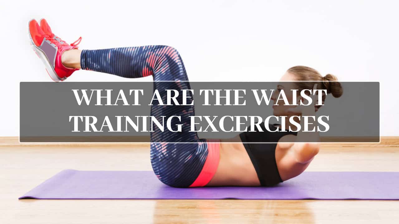 waist training excercises