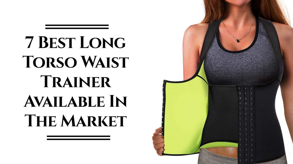 12 Best Long Torso Waist Trainer Available In The Market