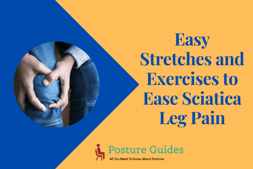 Easy stretches and exercises to ease Sciatica leg apin