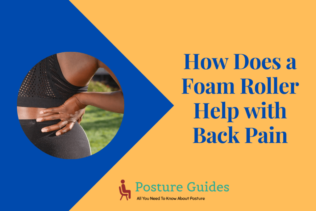 How does a foam roller help with back pain