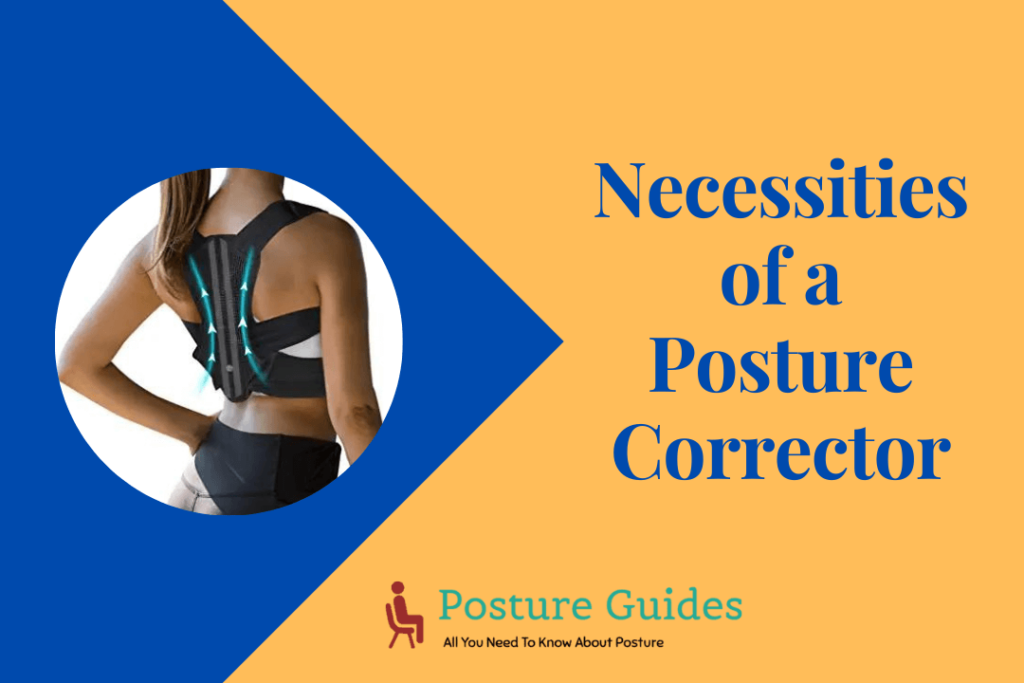Necessities of a Posture Corrector