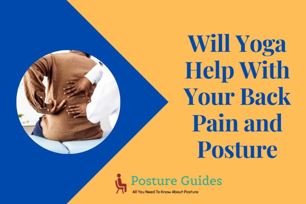 Will Yoga Help With Your Back Pain and Posture1