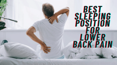 Best Sleeping Position for Lower Back Pain