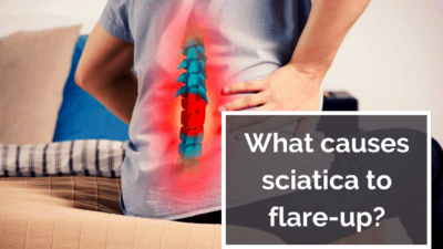What causes sciatica to flare-up