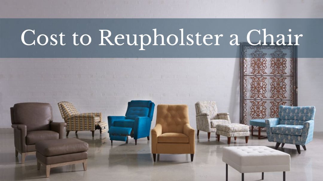 How Much Does It Cost To Reupholster A Chair - Posture Guides