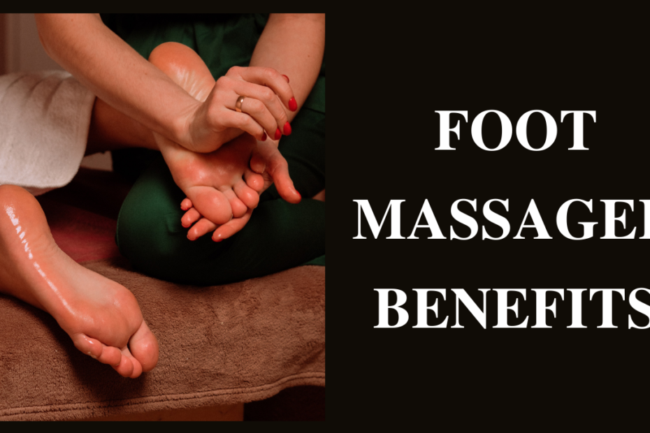 foot massager benefits